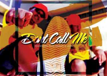 TradeMark - Don't Call Me Anymore (feat. Dr Moruti & Leon Lee)