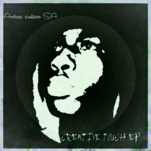 Andrew Soulteen SA - Creative Touch EP