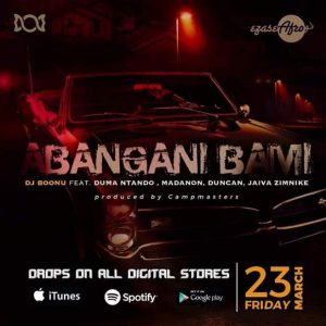 DJ Boonu & Ntando Duma - Abangani Bami ft. Madanon, Duncan & Jaiva Zinike