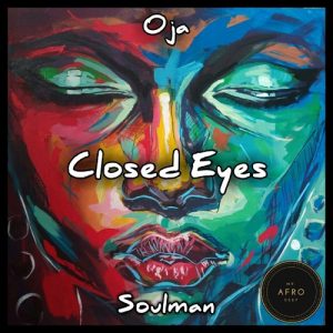 Oja Soulman - Closed Eyes EP