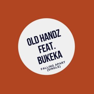 Old Handz, Bukeka - Falling Apart