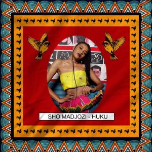 Sho Madjozi - Huku