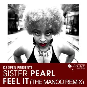 Sister Pearl - Feel It (The Manoo Remix) (Manoo Remix)