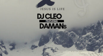 Dj Cleo feat. Damans – Jesus Is Life