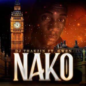 Dj Thakzin - Nako (feat. Gwen)