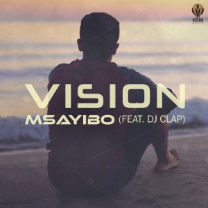 Msayibo Feat. DJ Clap - Vision (Club Edit)
