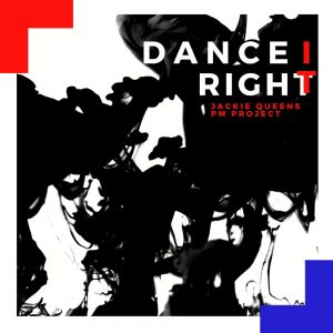 Jackie Queens, P.M. Project - Dance It Right