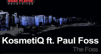 KosmetiQ, Paul Foss – The Foss (Original Mix)