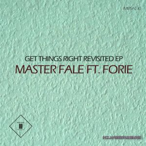 Master Fale, Forie - Get Things Right