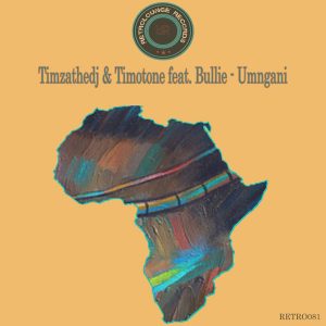 Timzathedj, Timotone - Umngani feat. Bullie (Original Mix)