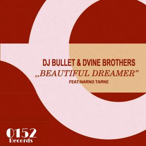 DJ Bullet & Dvine Brothers feat. Narno Tarne - Beautiful Dreamer