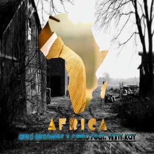 Afro Brotherz & Caiiro feat. Vinny Kay - Africa (Original Mix) Afro Brotherz & Caiiro feat. Vinny Kay - Africa (Original Mix)