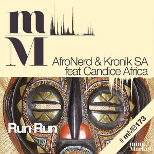 AfroNerd & Kronik SA feat. Candace Africa - Run Run (Original Mix)