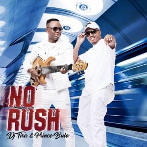 DJ Tira & Prince Bulo - No Rush