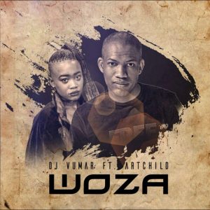 DJ Vumar feat. Artchild - Woza
