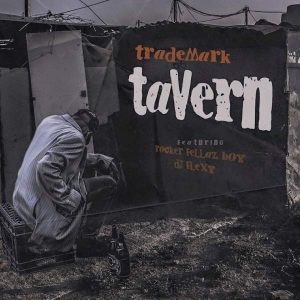 Trademark - Tavern ft. Rocker Fellaz Boy & DJ Flexy
