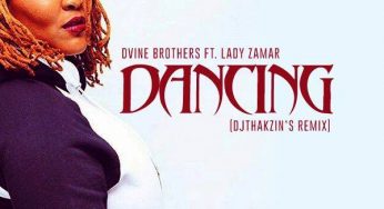Dvine Brothers feat. Lady Zamar – Dancing (Dj Thakzin’s Remix)