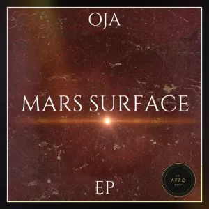 Oja - Mars Surface. new house music 2018, best house music 2018, latest house music tracks,  latest sa house music