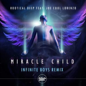 Rootical Deep - Miracle Child (Infinite Boys Remix). deep house mix, musica fresca, tribal house music, local house music, latest sa house music, new music releases
