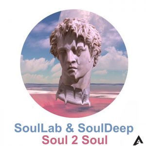 SoulLab & SoulDeep - Soul2Soul EP. soulful house, deep tech house