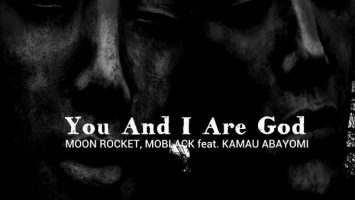 Moon Rocket & MoBlack feat. Kamau Abayomi - You And I Are God