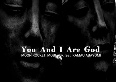 Moon Rocket & MoBlack feat. Kamau Abayomi - You And I Are God