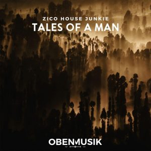 Zico House Junkie - Tales Of A Man (Original Mix). Latest afro house music, afro house music 2018