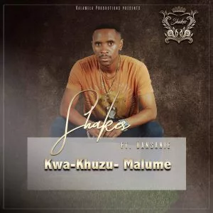 Shakes feat. Dansanie - Kwa-Khuzu-Malume