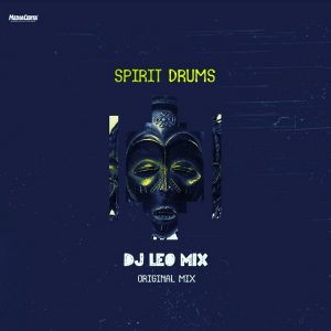 Dj Léo Mix - Spirit Drums (Original Mix). Download latest afro house music, angola afro house songs, house music mp3 download free