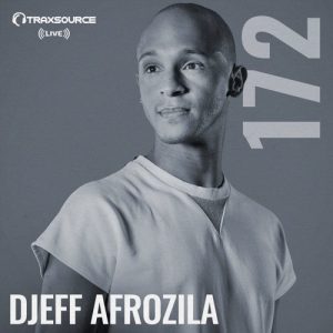 Traxsource LIVE #172 with Djeff Afrozila. local house music, deep house tracks, house music download, club music, afro house music, tribal house music, best house music, afromix, deep house jazz, house music online, african house music, soulful house, deep tech house