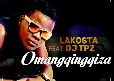 Lakosta - Omangqingqiza (feat. DJ Tpz)