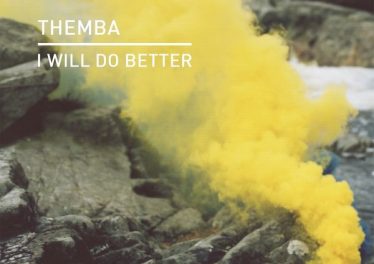 Themba - I Will Do Better (Edit)
