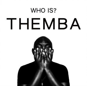Themba - Who Is Themba. South African House Music Download mp3, latest south africa afro house music 2018