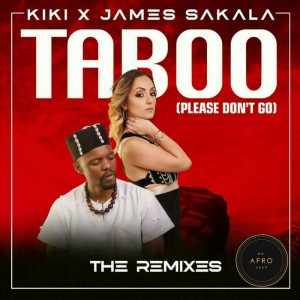 Kiki & James Sakala - Taboo (Please Don’t Go) (Phats De Juvenile Remix)