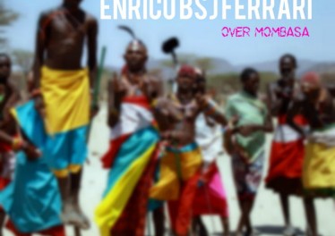Enrico BSJ Ferrari - Over Mombasa (Original Mix)