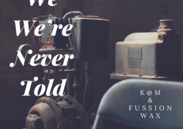 K@M & Fussion Wax - We Were Never Told. atest house music, deep house tracks, house music download, club music, afro house music, afro deep house, tribal house