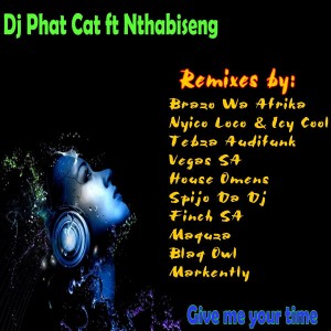 Dj Phat Cat - Give me your time (feat. Nthabiseng) (Vegas SA Remix). south african deep house, latest south african house, funky house, new house music 2018, best house music 2018, latest house music tracks