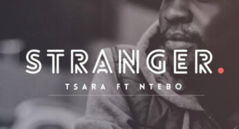 Tsara, Ntebo – Stranger (DJ Zea Expression Remix)