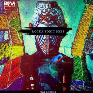 Rocka Fobic Deep - Mai Africa. african house music, soulful house, deep tech house