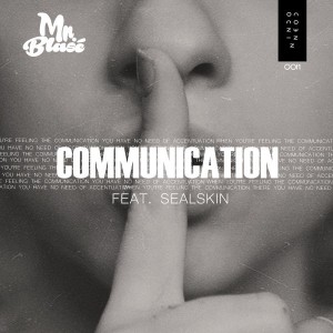 Mr. Blasé - Communication (feat. Sealskin)