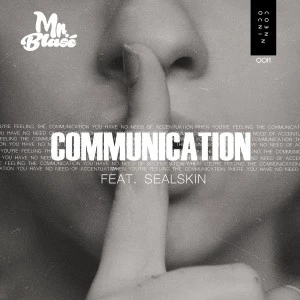 Mr. Blasé - Communication (feat. Sealskin)