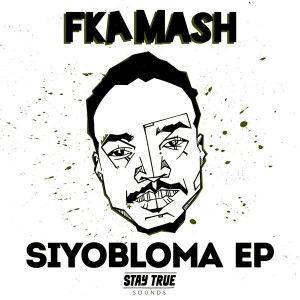 FKA Mash - Siyabloma EP. latest house music, deep house tracks, house music download, lounge house music, afro deep house, chill out house music, deep house jazz, house music online, soulful house, deep house music, deep house sounds