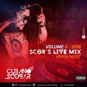 Dj Cubano Scobar - Scor's Live Mix Vol. II