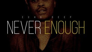 Echo Deep - Never Enough (Original Mix)