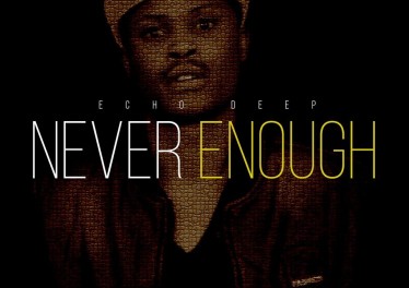 Echo Deep - Never Enough (Original Mix)