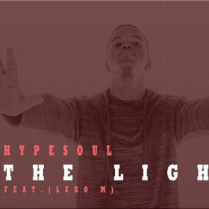 Hypesoul - The Light (feat. Leko M). Download afro house mp3, afro house music 2018, new south africa afro house