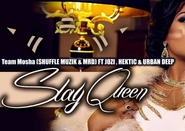 Team Mosha feat. Jozi, Hektic & Urban Deep - Slay Queen