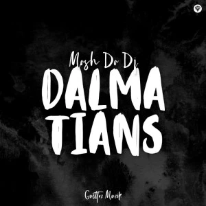 Mash Da Dj - Dalmatians (Dub Mix). latest house music, deep house tracks, new house music 2018, best house music 2018, latest house music tracks, house music download, club music, afro house music, afro deep house, tribal house
