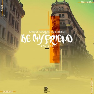 Rarebreed & Groove Govnor - Be My Friend (Afro Dub Rework). deep house tracks, house music download, african house music, soulful house, deep house datafilehost, afro house music, afro deep house, latest sa house music