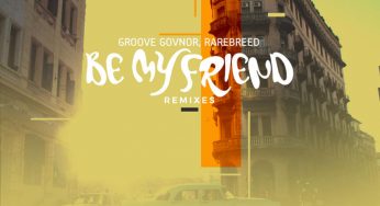 Rarebreed & Groove Govnor – Be My Friend (Afro Dub Rework)
